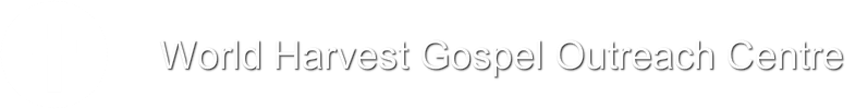 World Harvest Gospel Outreach Centre